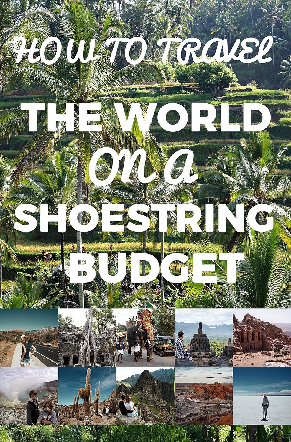 How to travel the world on a shoestring budget